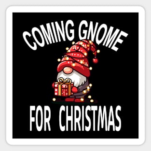 Coming Gnome For Christmas - Festive Holiday Winter Tee Magnet